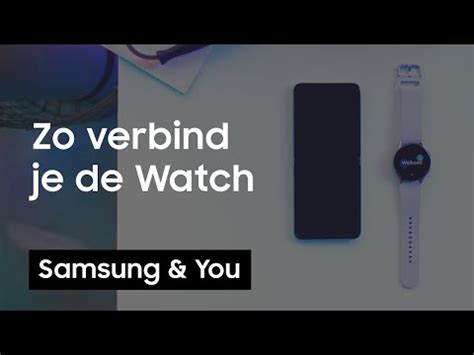 Galaxy Watch verbinden met je Samsung telefoon: hoe doe je dat .